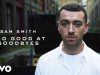 Sam Smith – Too Good At Goodbyes