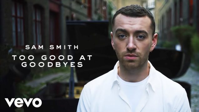 Sam Smith – Too Good At Goodbyes