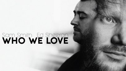 Who We Love – Sam Smith, Ed Sheeran  (2023)