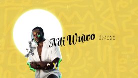 Ndi Wuwo  – Elijah Kitaka  (2023)