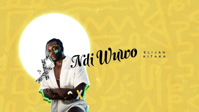 Ndi Wuwo  – Elijah Kitaka  (2023)